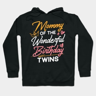 Mommy Of The Wonderful Birthday Twins Twin Hoodie